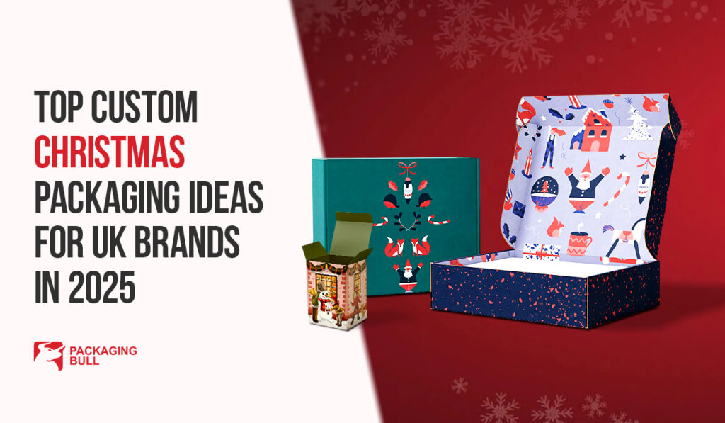 Top Custom Christmas Packaging Ideas for UK Brands in 2025
